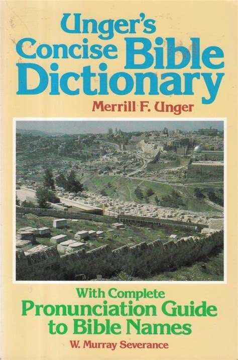 ungers concise bible dictionary with complete pronunciation guide to bible names Kindle Editon