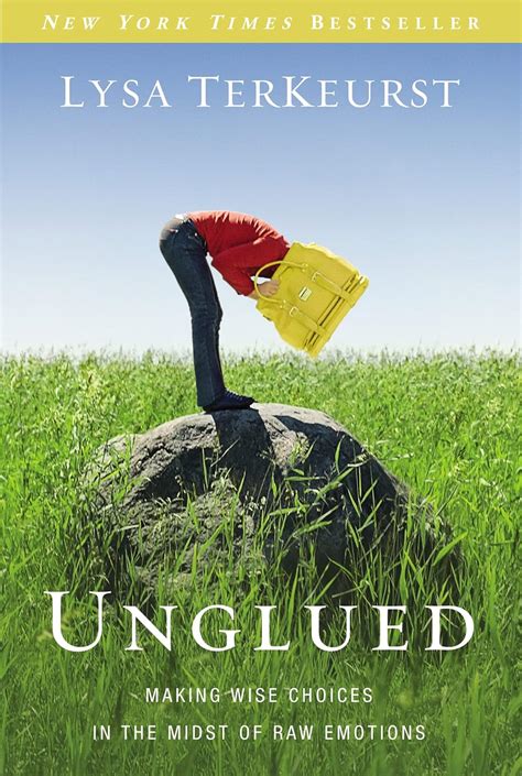 unglued making wise choices in the midst of raw emotions lysa terkeurst PDF