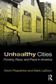 unhealthy cities poverty race and place in america PDF