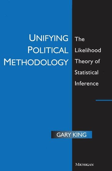 unifying political methodology the likehood theory of statistical inference Reader