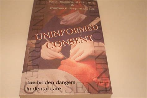 uninformed consent the hidden dangers in dental care PDF