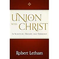 union with christ in scripture history and theology PDF