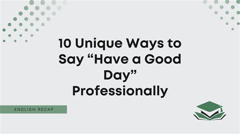 unique ways to say have a good day professionally