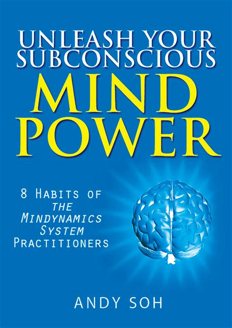 unleash your subconscious mind power 8 habits of the mindynamics system practitioners Ebook Reader