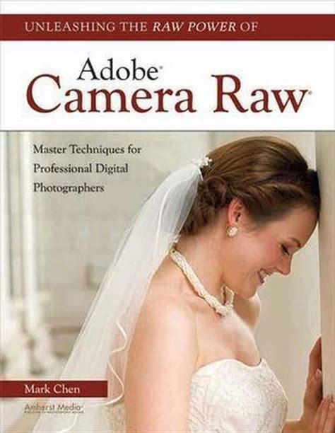 unleashing the raw power of adobe camera raw PDF
