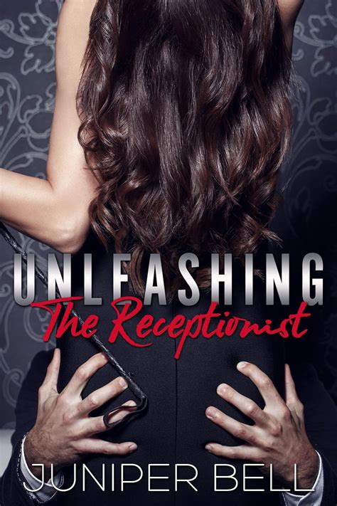 unleashing the receptionist the receptionist 3 juniper bell Kindle Editon