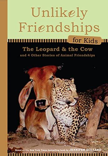 unlikely friendships for kids the leopard and the cow and four other stories of animal friendships PDF