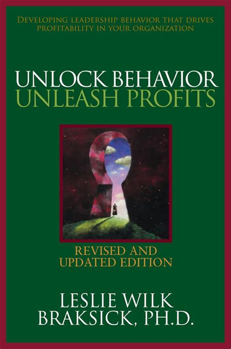 unlock behavior unleash profits developing leadership behavior that drives profitability in your organization Reader