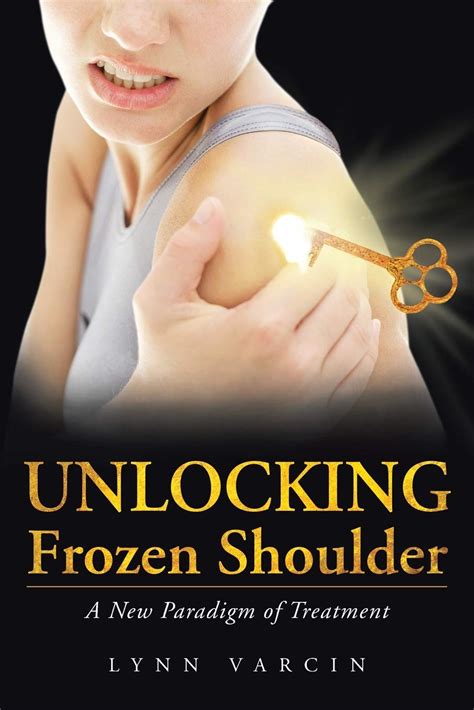 unlocking frozen shoulder a new paradigm of treatment PDF