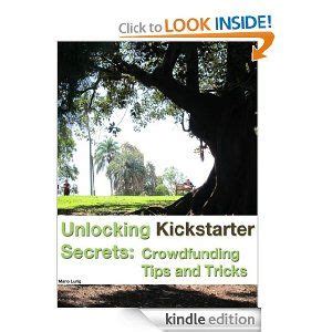 unlocking kickstarter secrets crowdfunding tips and tricks Reader