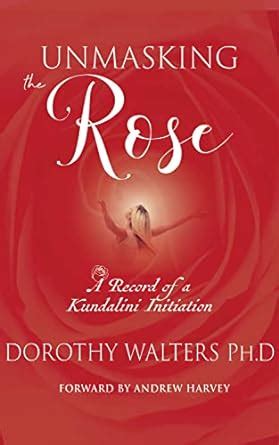 unmasking the rose a record of a kundalini initiation Reader