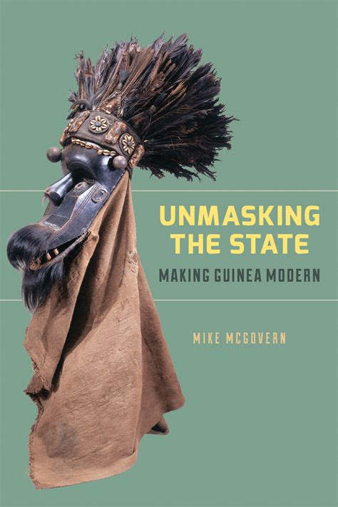 unmasking the state making guinea modern Reader