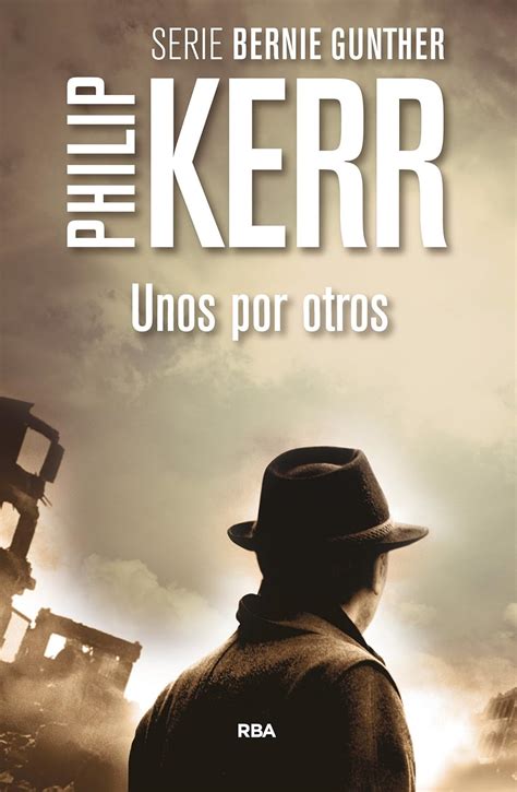 unos por otros bernie gunther Kindle Editon