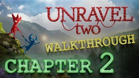 Unravel 2 Walkthrough Chapter 2