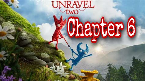 Unravel Two Walkthrough Chapter 6