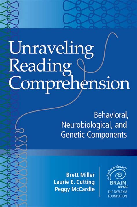 unraveling reading comprehension behavioral neurobiological and genetic components extraordinary brain Reader