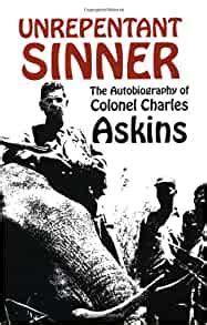 unrepentant sinner the autobiography of col charles askins Doc