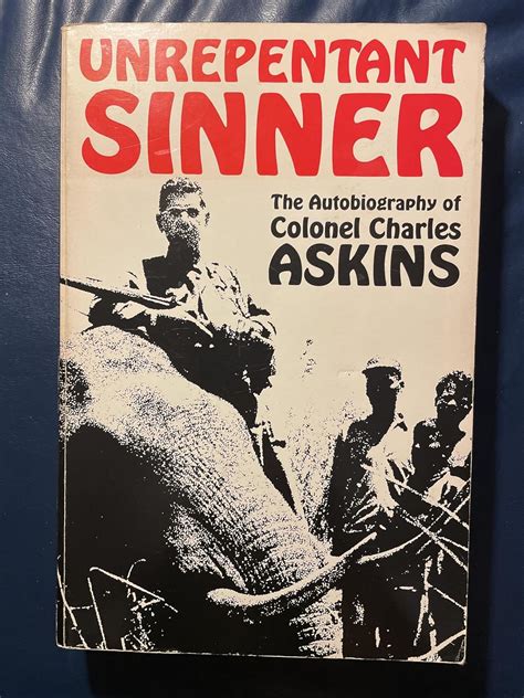 unrepentant sinner the autobiography of col charles askins Doc