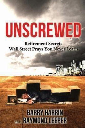 unscrewed retirement secrets wall street prays you never learn Doc