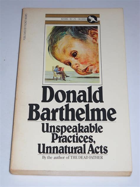 unspeakable practices unnatural acts donald barthelme Doc