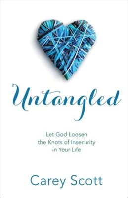 untangled let god loosen the knots of insecurity in your life Reader