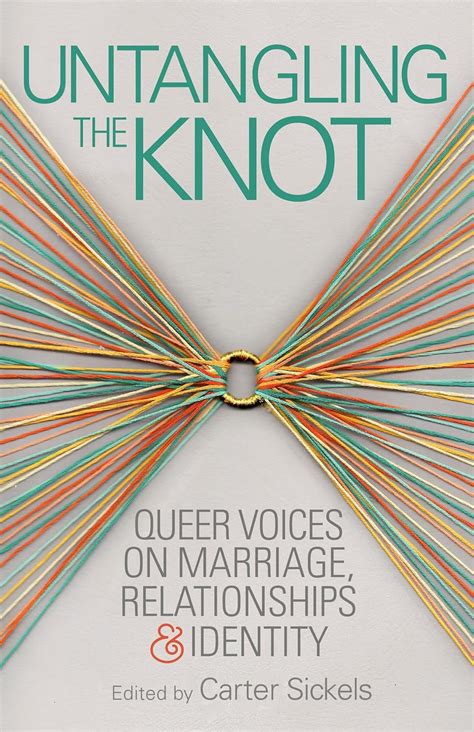 untangling the knot queer voices on marriage relationships and identity openbook Reader