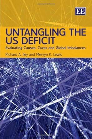 untangling the us deficit evaluating causes cures and global imbalances Doc