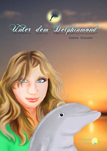 unter delphinmond german sabine kosubek ebook Doc