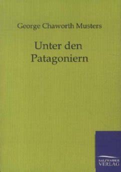 unter patagoniern george chaworth musters Reader