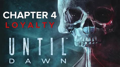 Until Dawn Chapter 4 Walkthrough