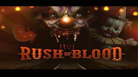 until dawn rush of blood