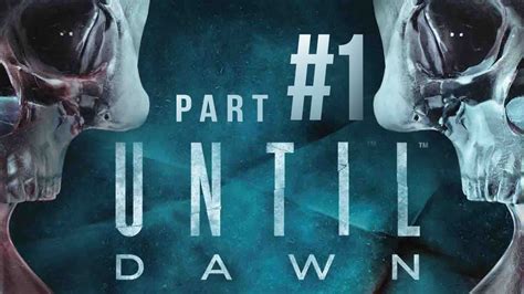 Until Dawn Walkthrough Part 1