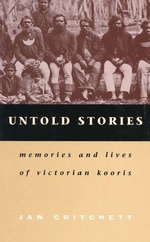 untold stories memories and lives of victorian kooris Reader