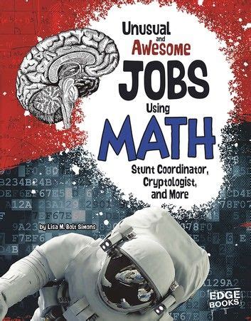unusual awesome jobs using math ebook Kindle Editon