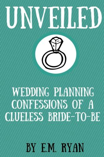 unveiled wedding planning confessions of a clueless bride to be Reader