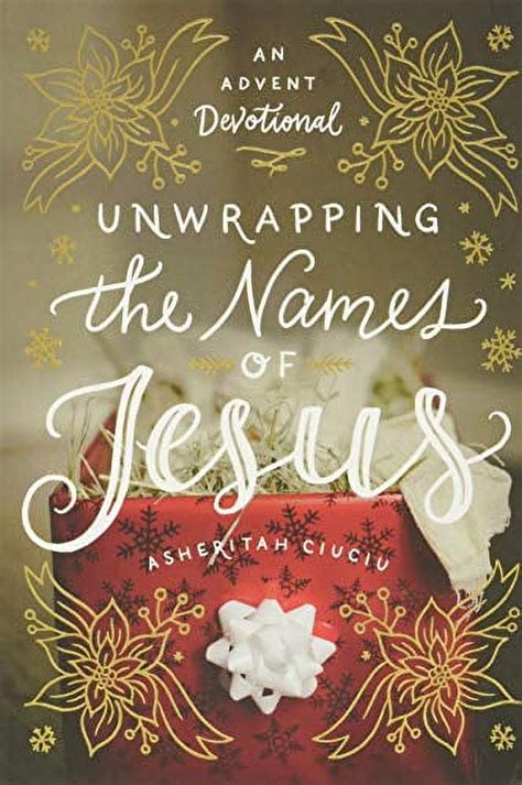 unwrapping the names of jesus an advent devotional Kindle Editon