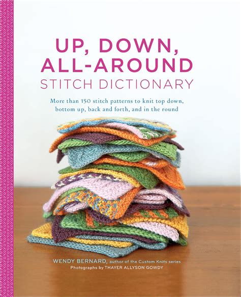 up down all around stitch dictionary more than 150 stitch patterns to knit top down bottom up back and forth Epub