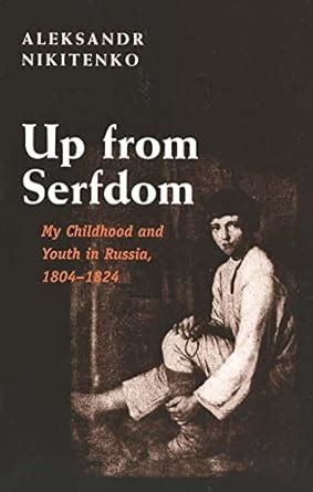 up from serfdom my childhood and youth in russia 1804 1824 Kindle Editon