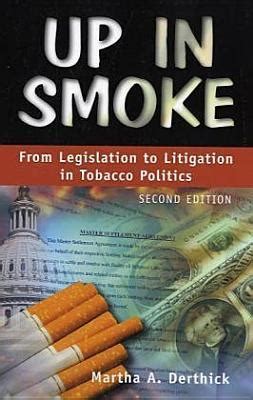 up in smoke from legislation to litigation in tobacco politics PDF
