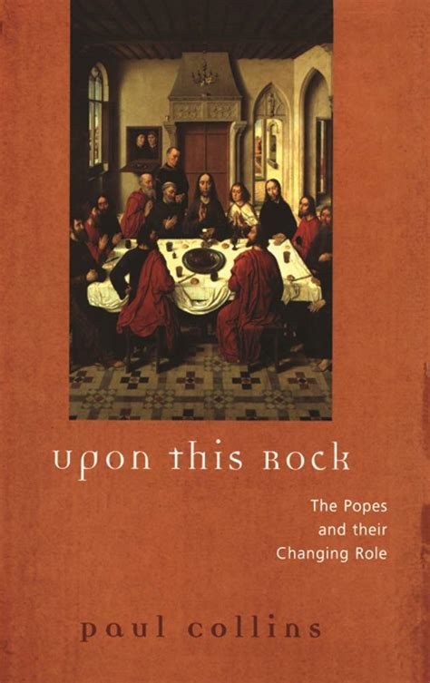 upon this rock the popes and their changing roles Epub