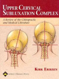 upper cervical subluxation complex a review of the chiropractic and medical literature PDF