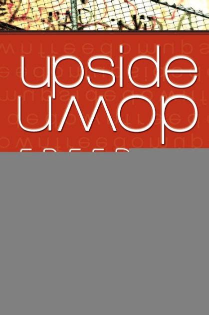 upside down freedom inverted principles for christian living PDF