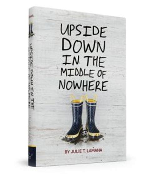 upside down in the middle of nowhere julie t lamana Reader