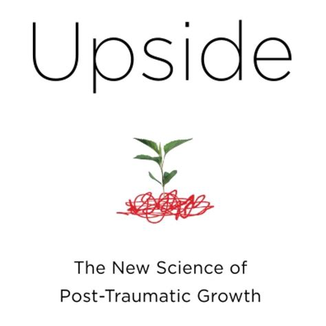 upside the new science of post traumatic growth Epub