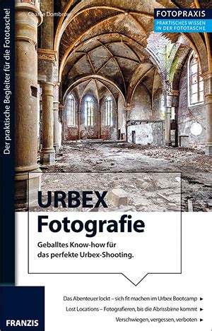 urbex fotografie geballtes know how urbex shooting Kindle Editon