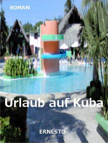 urlaub auf kuba ernesto ebook Kindle Editon