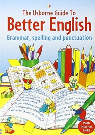 usborne guide to better english grammar spelling and punctuation english guides Doc