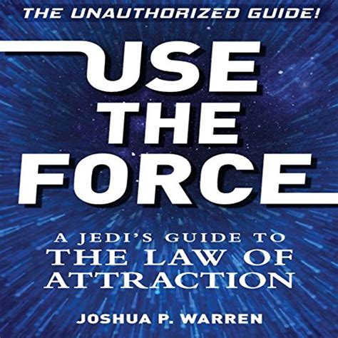 use the force a jedis guide to the law of attraction Doc