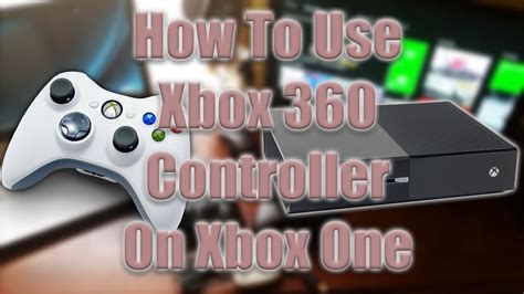 use xbox one controller on 360