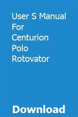 user s manual for centurion polo rotovator PDF